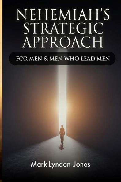 Nehemiah's Strategic Approach