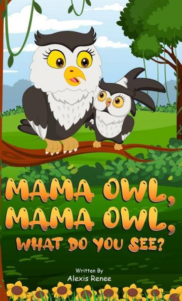 MAMA Owl MAMA Owl What Do You SEE?