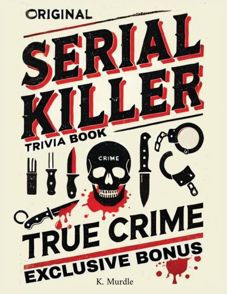 Original Serial Killer & True Crime Trivia Book