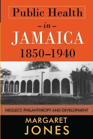 Public Health in Jamaica 1850-1940