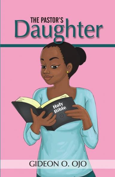 The Pastor's Daughther: Christian Friendship Story with moral lessons and Teen girls YA with identity issues Christian Book for raising Girls Paperback