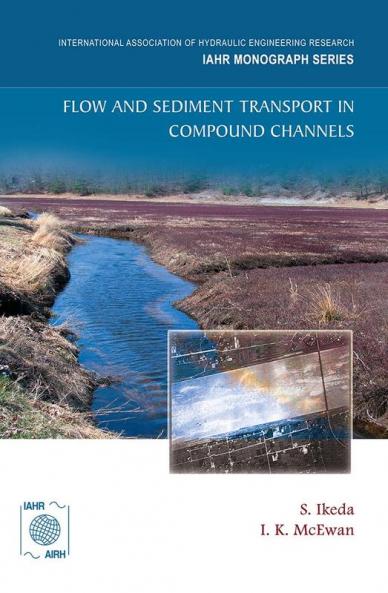 Flow and Sediment Transport in Compound Channels