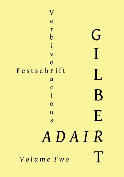 Verbivoracious Festschrift Volume Two: Gilbert Adair