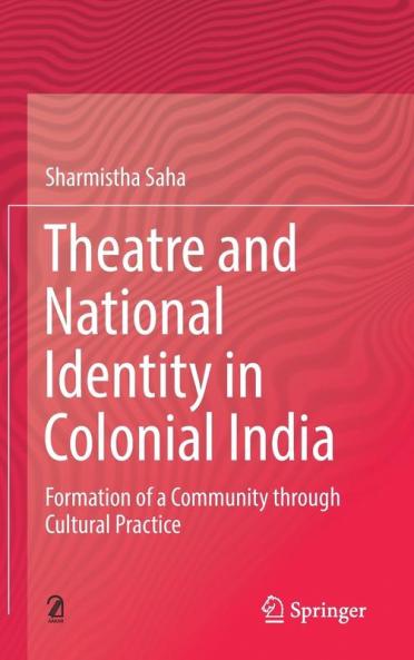 Theatre and National Identity in Colonial India