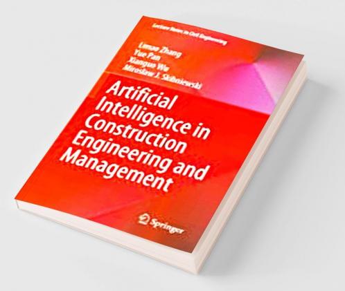 Artificial Intelligence in Construction Engineering and Management