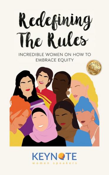 REDEFINING THE RULES: INCREDIBLE WOMEN ON HOW TOEMBRACE EQUITY