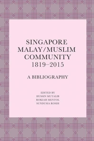 Singapore Malay/Muslim Community 1819-2015