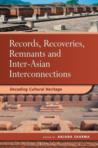 Records Recoveries Remnants and Inter-Asian Interconnections