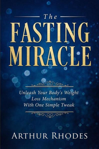 Intermittent Fasting - The Fasting Miracle