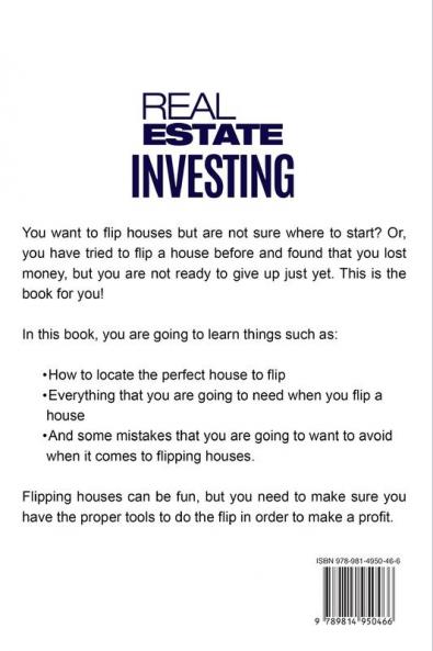 Real Estate Investing - How To Invest In Real Estate: How You Can Make A Killing From Flipping Houses