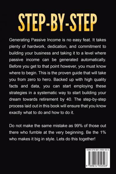 How To Earn Passive Income - Step By Step: The Proven Guide To Start Making Money Passively Work From Home And Build Your Financial Freedom