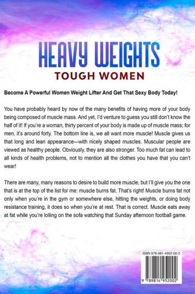 Women Weight Lifting: HEAVY WEIGHTS TOUGH WOMEN - Proven Exercise and Workouts to Build Lean Muscle and Strength for the Perfect Female Body Women's Health