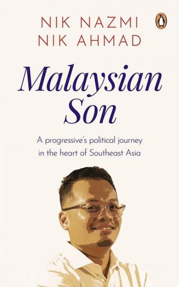 Malaysian Son: A progressive’s political journey in the heart of Southeast Asia