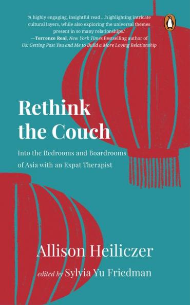Rethink the Couch: Into the Bedrooms and Boardrooms of Asia with and Expat Therapist