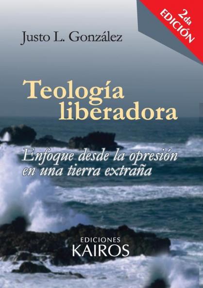 Teologia liberadora: Enfoque desde la opresión en una tierra extraña