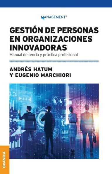 Gestión De Personas En Organizaciones Innovadoras: Manual De Teoría Y Práctica Profesional (Spanish Edition)