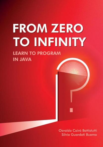 From Zero to Infinity. Learn to Program in Java