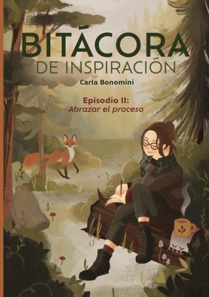 Bitácora De Inspiración: Episodio Ii: Abrazar El Proceso (Anuario Minicarbono) (Spanish Edition)