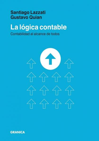 Lógica Contable, La: Contabilidad Al Alcance De Todos (Spanish Edition)