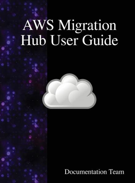 AWS Migration Hub User Guide