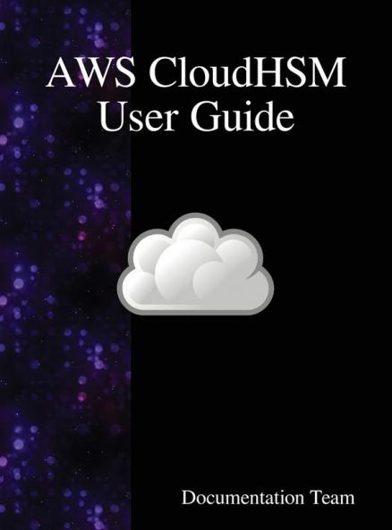 AWS CloudHSM User Guide