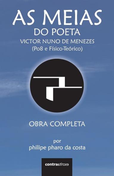 As Meias Do Poeta Victor Nuno De Menezes (Po8 E Físico-Teórico): Obra Completa (Poesia E Fragmentos) (Portuguese Edition)