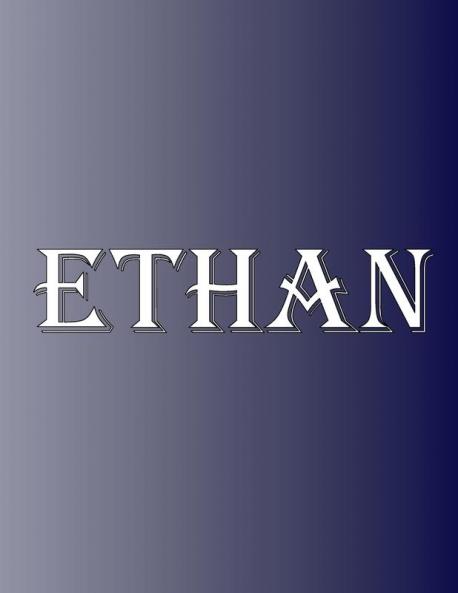 Ethan: 100 Pages 8.5 X 11 Personalized Name on Notebook College Ruled Line Paper