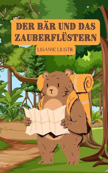 Der Bär Und Das Zauberflüstern (German Edition)