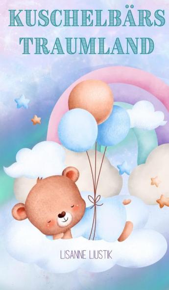 Kuschelbärs Traumland (German Edition)