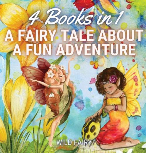 A Fairy Tale About a Fun Adventure: 4 Books in 1