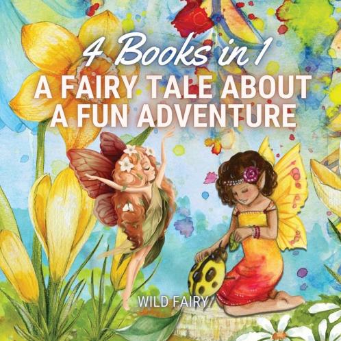 A Fairy Tale About a Fun Adventure: 4 Books in 1