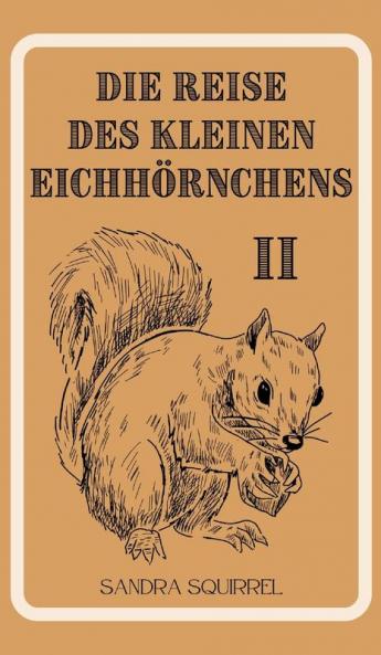 Die Reise Des Kleinen Eichhörnchens (German Edition)