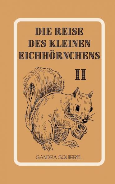 Die Reise Des Kleinen Eichhörnchens (German Edition)