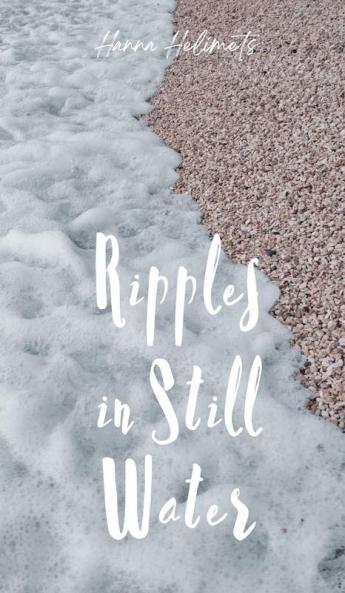 Ripples in Still Water