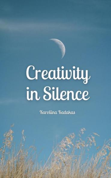Creativity in Silence