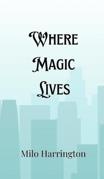 Where Magic Lives