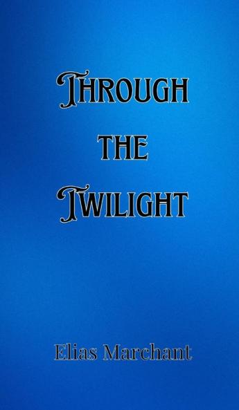 Through the Twilight