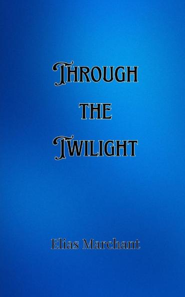 Through the Twilight