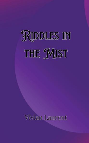 Riddles in the Mist