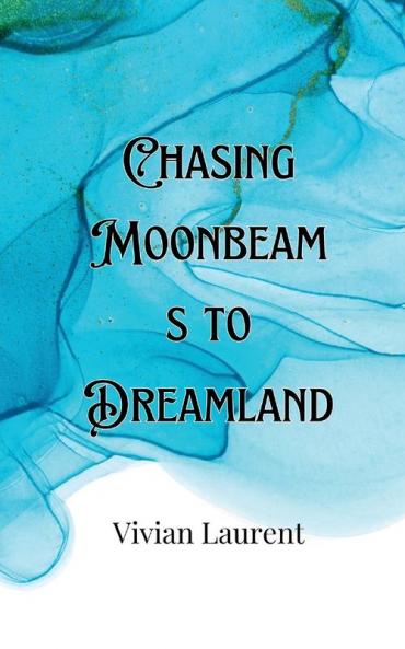 Chasing Moonbeams to Dreamland