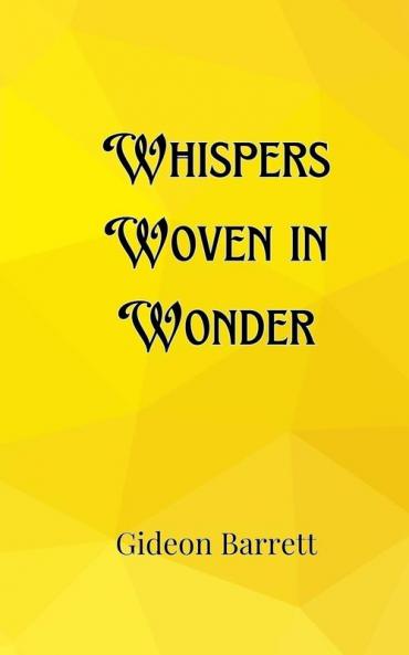 Whispers Woven in Wonder