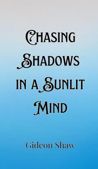 Chasing Shadows in a Sunlit Mind