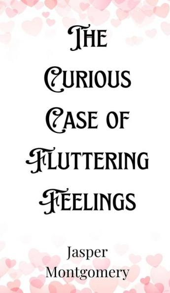 The Curious Case of Fluttering Feelings