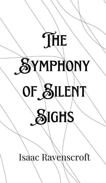The Symphony of Silent Sighs