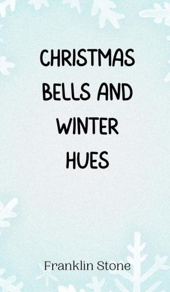 Christmas Bells and Winter Hues