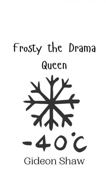 Frosty the Drama Queen
