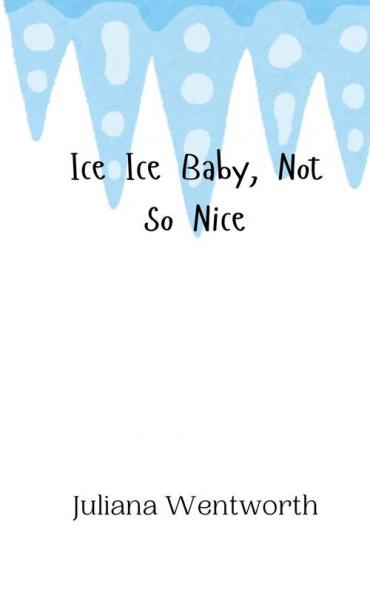 Ice Ice Baby Not So Nice