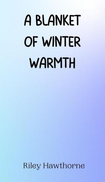 A Blanket of Winter Warmth