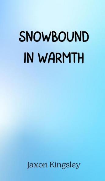 Snowbound in Warmth