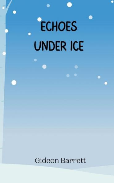 Echoes Under Ice